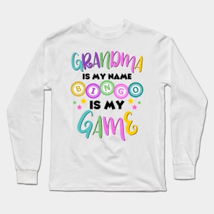 Grandma Is My Name Bingo Is My Game Long Sleeve T-Shirt
